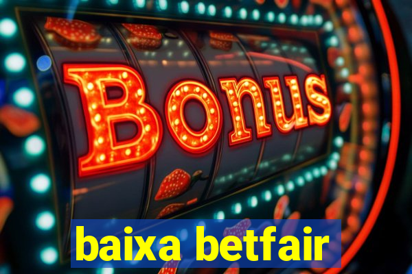 baixa betfair